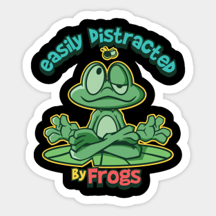 Easily distracted by frogs Sticker